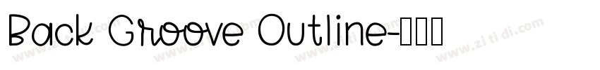 Back Groove Outline字体转换